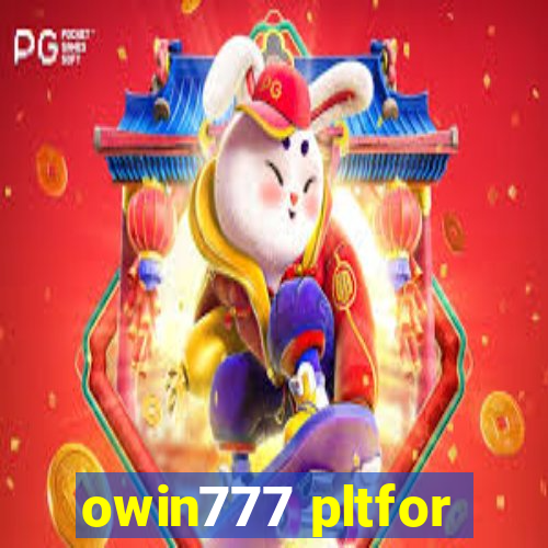 owin777 pltfor